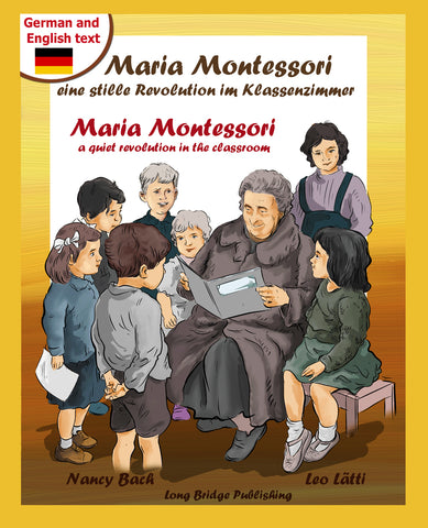 Maria Montessori, eine stille Revolution im Klassenzimmer - Maria Montessori, a Quiet Revolution in the Classroom